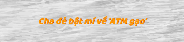 Cha đẻ bật mí về 'ATM gạo' và ước mơ xuất ngoại ảnh 14