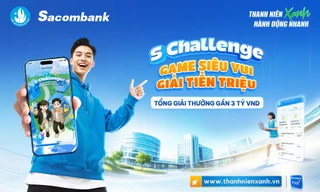 Học tài chính, săn quà khủng cùng “S Challenge” của Sacombank