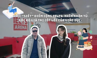 "Siết" điểm cộng chứng chỉ ngoại ngữ: IELTS không còn là "vé vàng", sĩ tử và thầy cô nói gì?