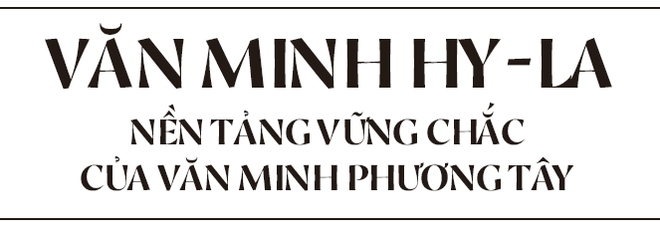 Văn minh Hy-La - nền tảng vững chắc của văn minh phương Tây – Kỳ I ảnh 3