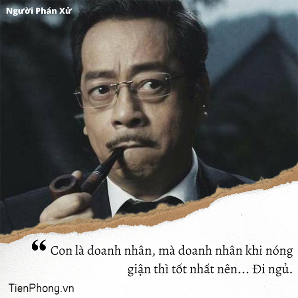 Câu thoại đậm triết lý, được dân mạng lan truyền của 'trùm' Phan Quân-NSND Hoàng Dũng ảnh 3