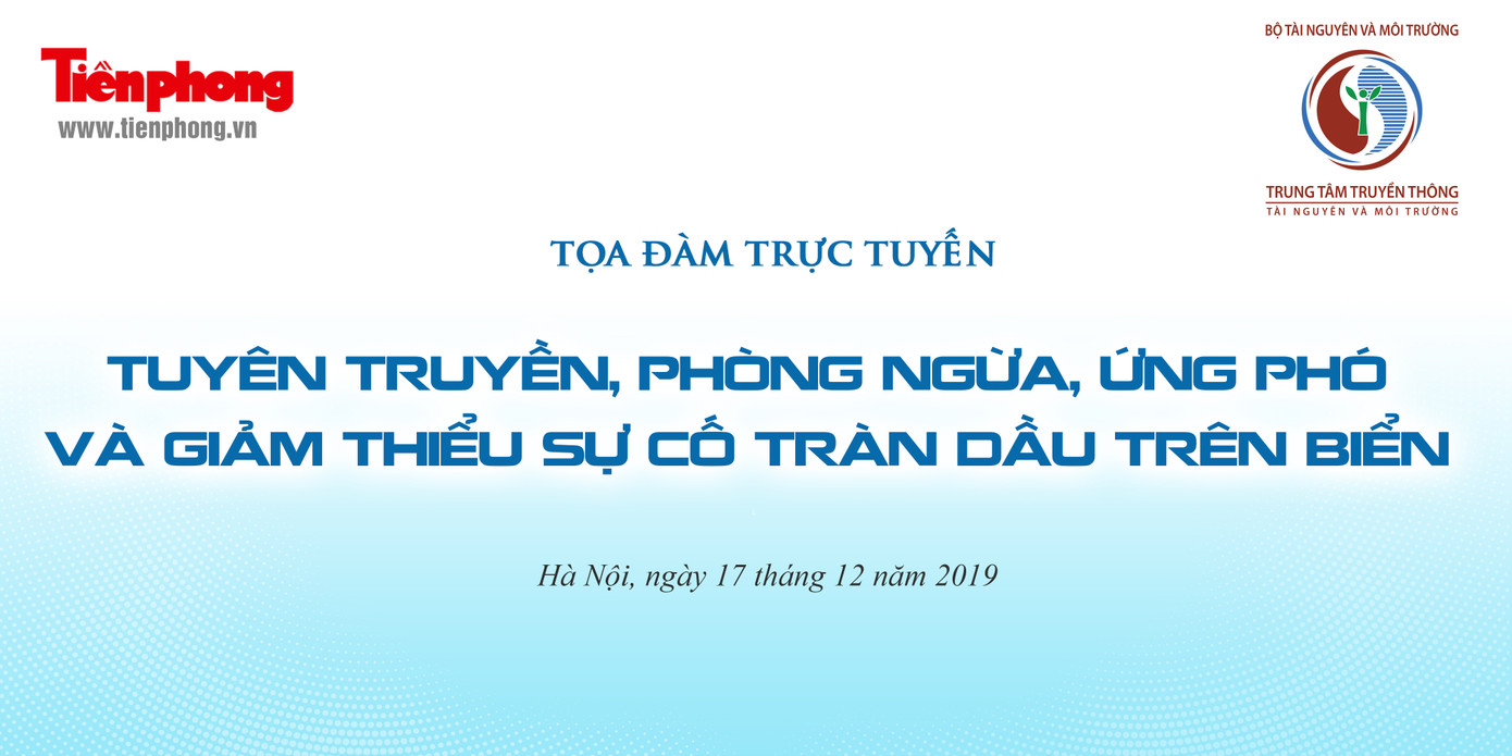 Tọa đàm trực tuyến: Phòng ngừa, ứng phó sự cố tràn dầu trên biển Việt Nam ảnh 12