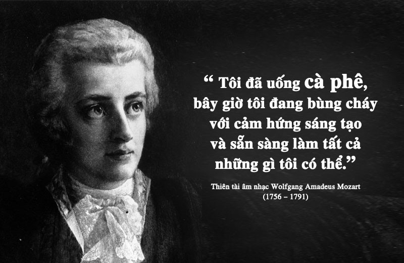 Kỳ 32: Wolfgang Amadeus Mozart và tình yêu cà phê của một thiên tài âm nhạc ảnh 1