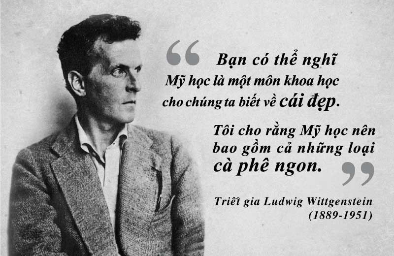 Kỳ 38: Triết gia Ludwig Wittgenstein và triết học thông qua thưởng lãm cà phê ảnh 1