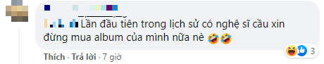 Lần đầu tiên trong lịch sử, một nghệ sĩ “khẩn cầu” fan đừng mua album của chính mình ảnh 14