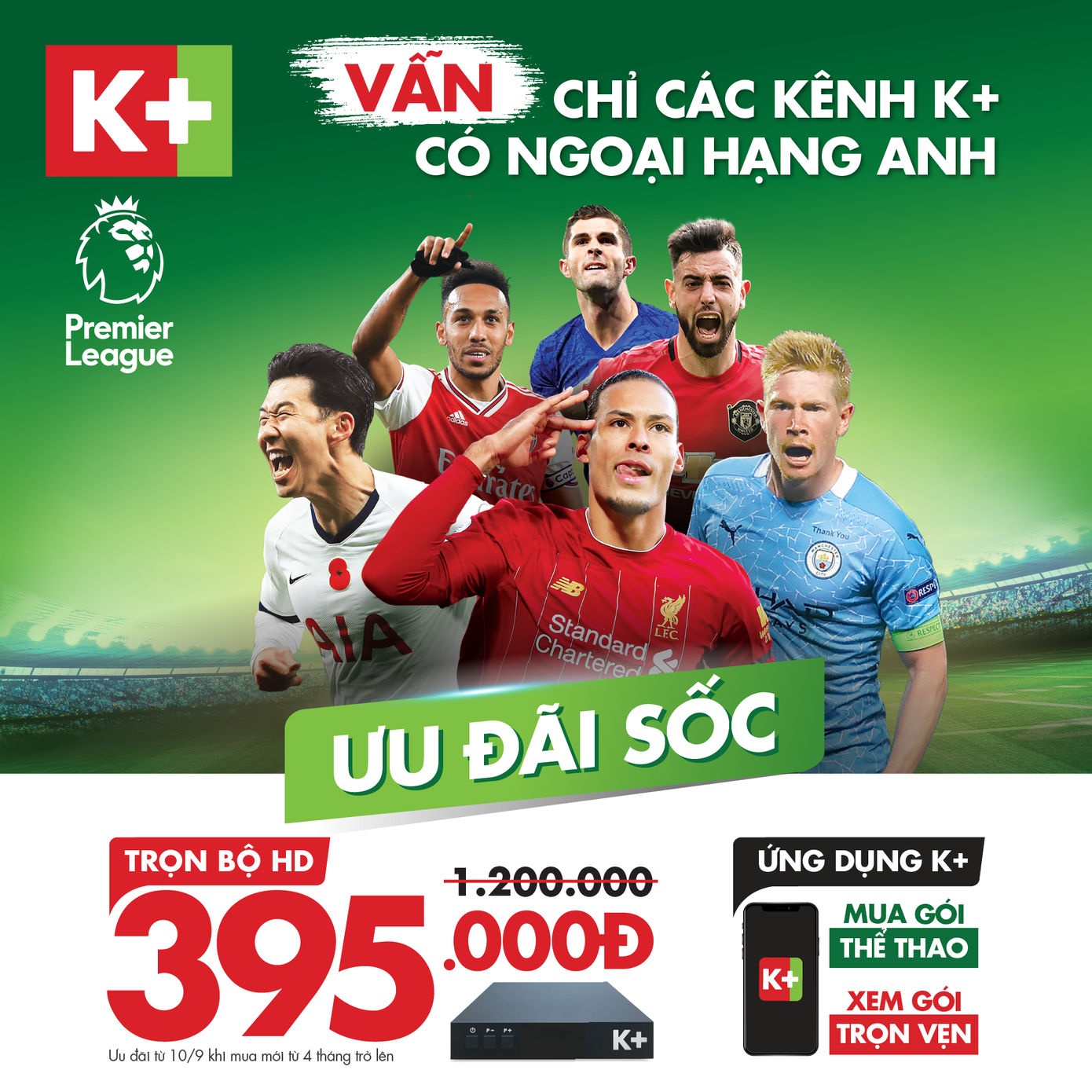 Ngoại hạng Anh vẫn độc quyền trên K+ với ưu đãi sốc chưa từng có ảnh 1