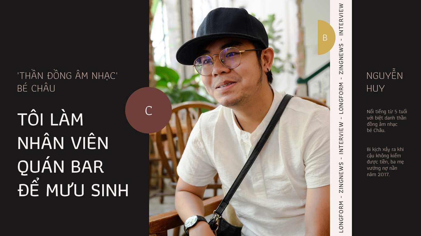 'Thần đồng bé Châu' Nguyễn Huy tuổi 23: 'Tôi làm nhân viên quán bar để mưu sinh' ảnh 1