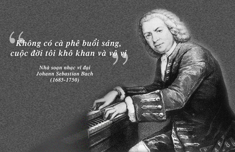 Kỳ 47: Cà phê trong tiến trình thăng hoa âm nhạc của Johann Sebastian Bach ảnh 1