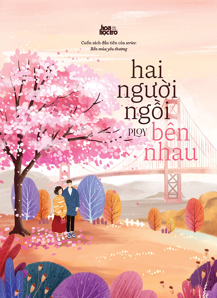 “Hai người ngồi bên nhau” - cuốn tiểu thuyết dành cho những trái tim luôn tin vào tình yêu ảnh 1