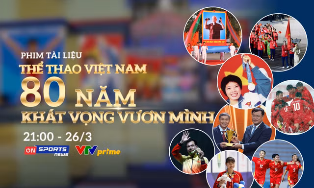 Phim tài liệu 'Thể thao Việt Nam – 80 năm khát vọng vươn mình': Hành trình nhìn lại để bước tiếp