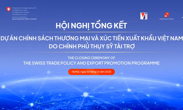 Hội nghị tổng kết dự án chính sách thương mại và xúc tiến xuất khẩu Việt Nam do Chính phủ Thụy Sĩ tài trợ