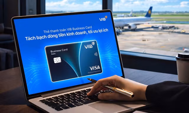 Thẻ thanh toán VIB Business cho doanh nghiệp: 0% phí đổi ngoại tệ, không giới hạn quy đổi lượt vào lounge