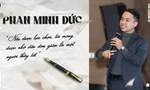 Phan Minh Đức: Nếu được lựa chọn, tôi mong được nhớ đến đơn giản là một người thầy tốt