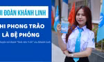 Khi phong trào là bệ phóng: Câu chuyện trở thành ‘Sinh viên 5 tốt’ của Khánh Linh