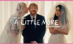 A Little More - Ed Sheeran: Âm nhạc không quá phô trương nhưng cảm xúc vỡ òa