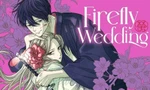 Firefly Wedding chính thức được chuyển thể anime, lên sóng mùa Thu năm nay
