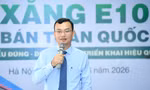 Kỳ vọng xăng E10 là mắt xích quan trọng cho tăng trưởng xanh, bền vững