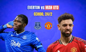 Nhận định Everton vs MU, 03h00 ngày 24/2: Trở lại top 4