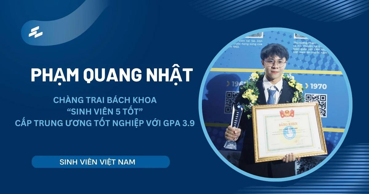 Chàng trai Bách khoa 'Sinh viên 5 tốt' cấp Trung ương tốt nghiệp với GPA 3.9