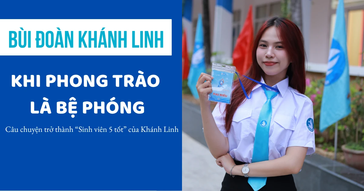Khi phong trào là bệ phóng: Câu chuyện trở thành ‘Sinh viên 5 tốt’ của Khánh Linh