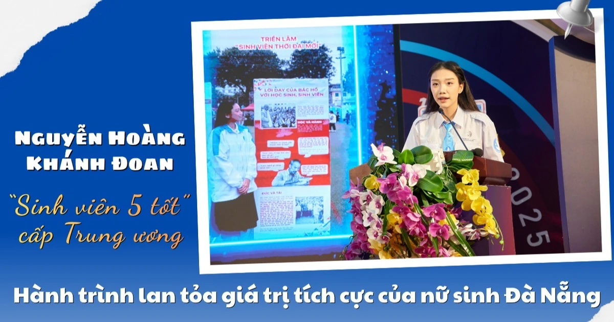 Dấu ấn ‘Sinh viên 5 tốt’ cấp Trung ương: Hành trình lan tỏa giá trị tích cực của nữ sinh Đà Nẵng