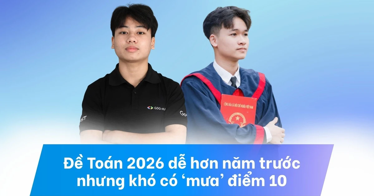 Đề Toán THPT 2026 không đánh đố ở nhóm câu cơ bản, Xác suất tiếp tục là ‘điểm chặn’ của điểm tuyệt đối