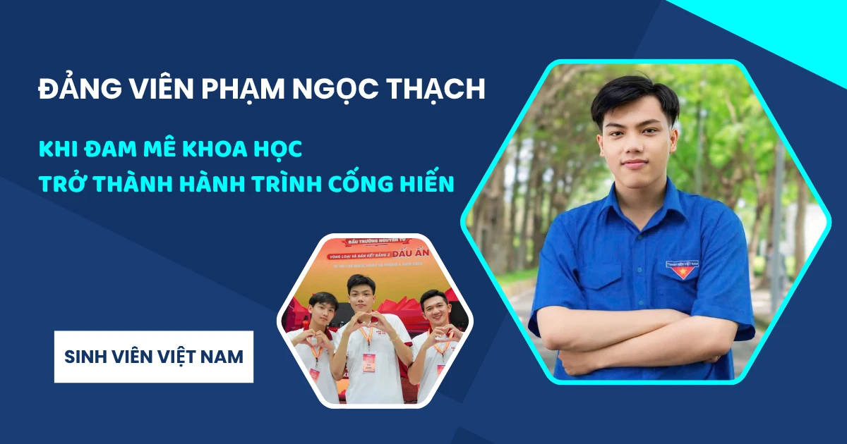 Đảng viên Phạm Ngọc Thạch: Khi đam mê khoa học trở thành hành trình cống hiến