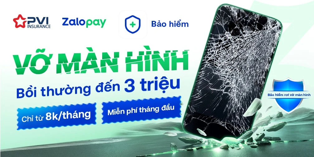 Đón lễ lớn – Miễn phí tháng đầu tiên Bảo hiểm Rơi vỡ màn hình điện thoại từ Zalopay và Bảo hiểm PVI