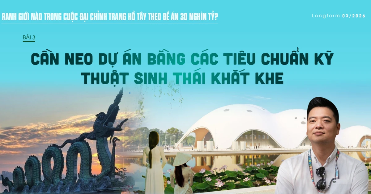 Đại chỉnh trang Hồ Tây: Neo dự án bằng các tiêu chuẩn kỹ thuật sinh thái khắt khe