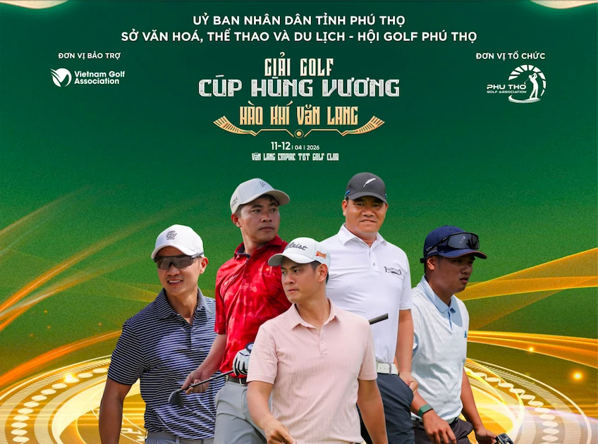 Giải Golf Cúp Hùng Vương 2026: Hội tụ 600 golfer, lan tỏa ‘Hào khí Văn Lang’