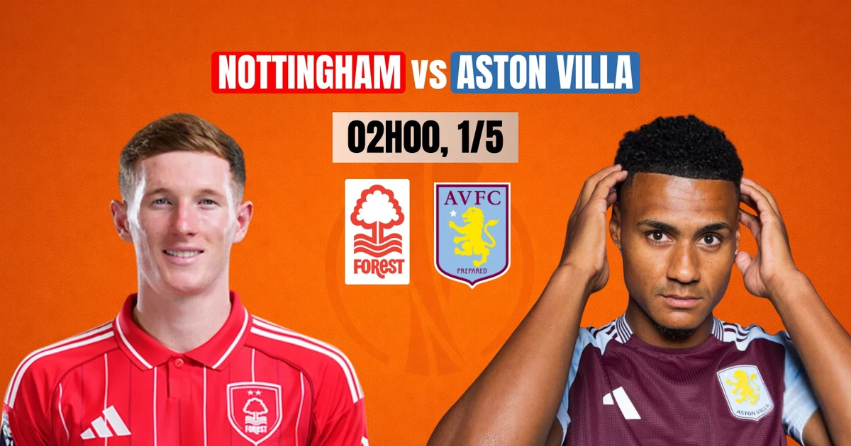 Nhận định bán kết Nottingham vs Aston Villa, 02h00 ngày 1/5: Derby vùng Midlands rực lửa