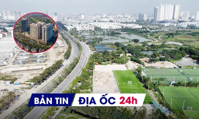 Địa ốc 24H: Người nước ngoài được sở hữu nhà tại dự án 1,5 tỷ USD; Đề xuất tính lãi khi chậm giao đất đối ứng dự án BT