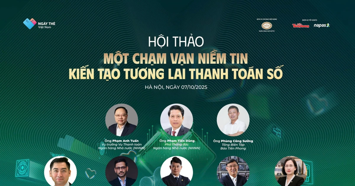Sáng nay diễn ra Hội thảo 'Một chạm vạn niềm tin - Kiến tạo tương lai thanh toán số'