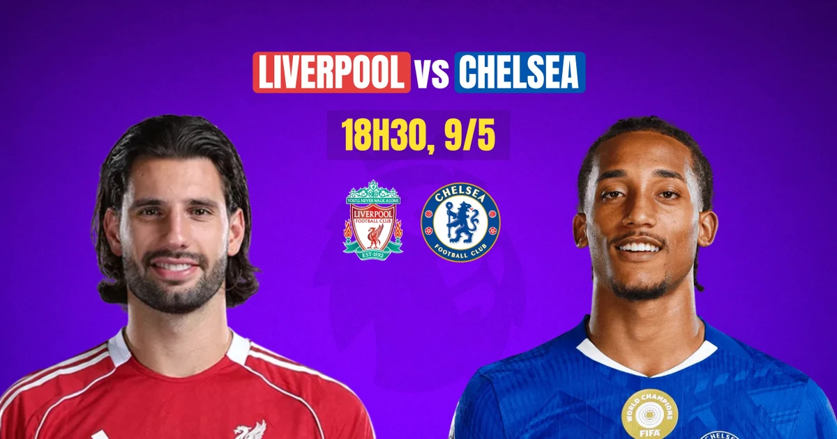 Nhận định Liverpool vs Chelsea, 18h30 ngày 9/5: Chìm sâu vào khủng hoảng