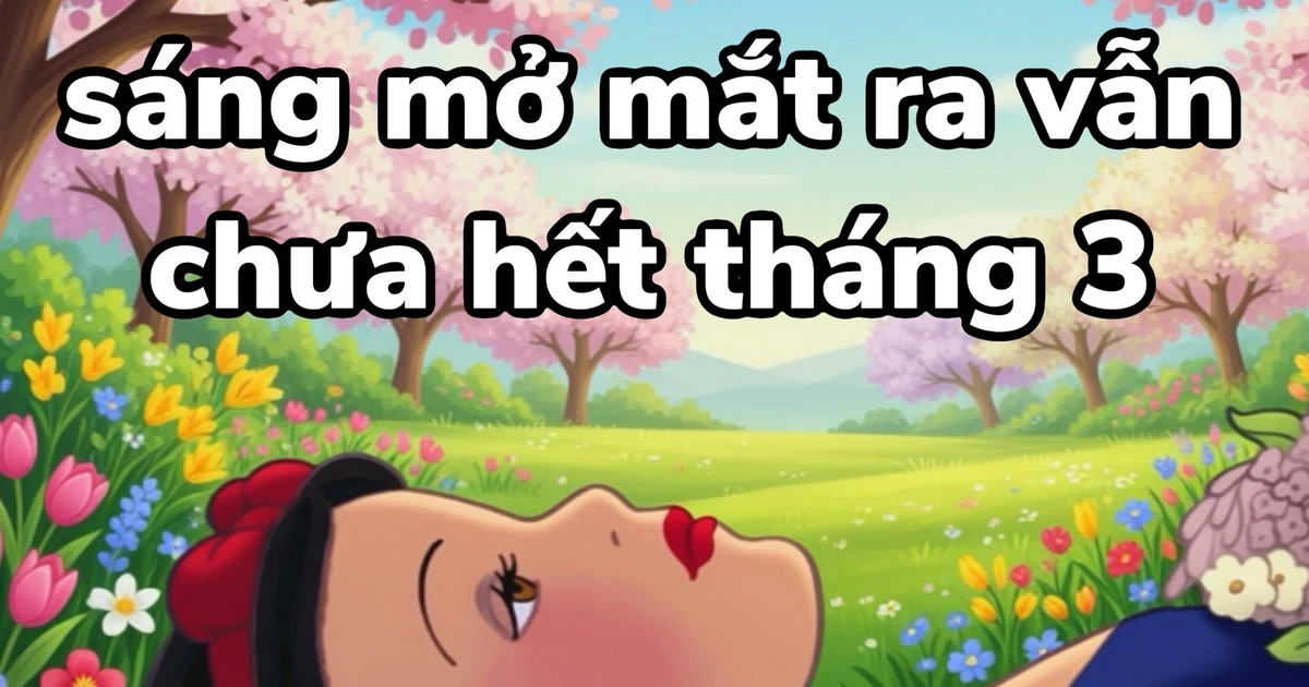Vì sao tháng 3 cảm giác “dài bất thường", còn tháng nào trong năm như vậy không?