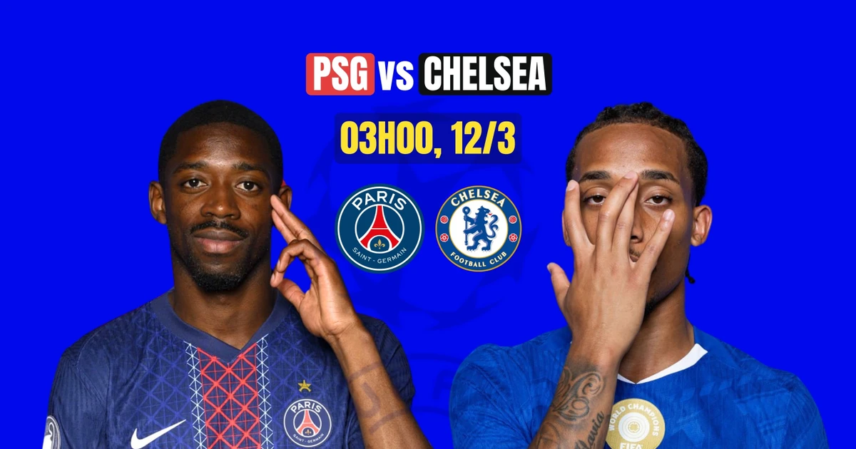 Nhận định PSG vs Chelsea, 03h00 ngày 11/3: Chủ nhà đòi nợ