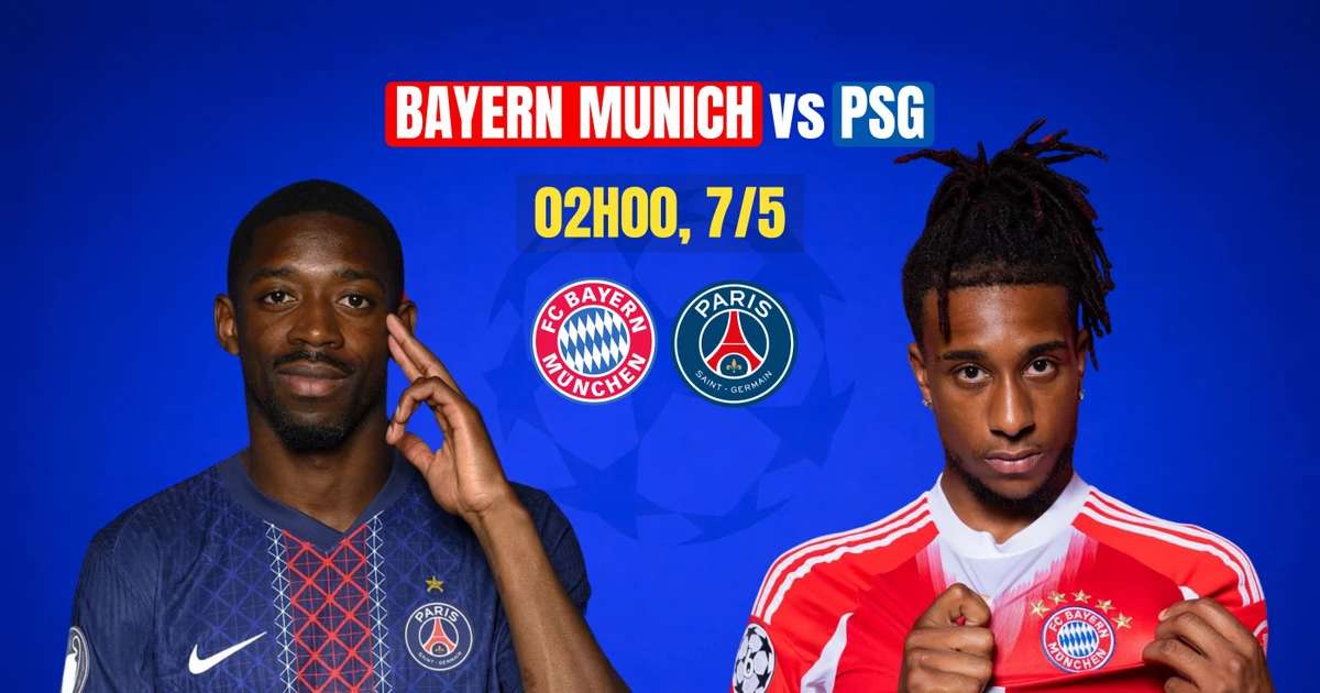 Nhận định bán kết Bayern Munich vs PSG, 2h00 ngày 7/5: Đỉnh cao bóng đá