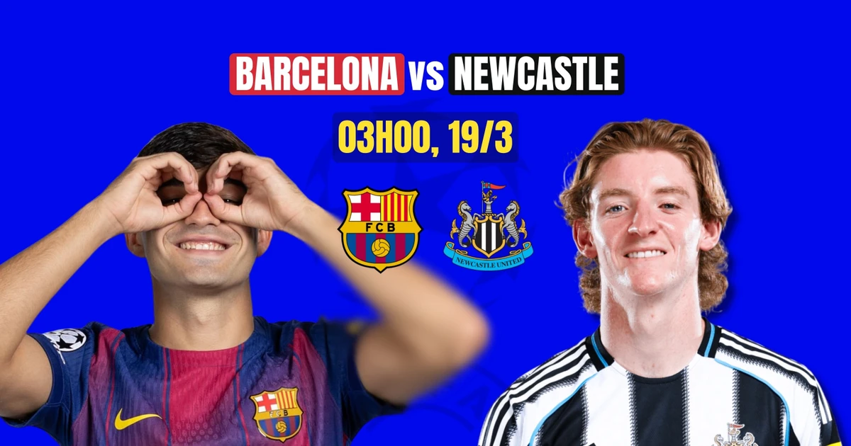 Nhận định Barcelona vs Newcastle, 3h00 ngày 19/3: Vặt lông 'Chích chòe'