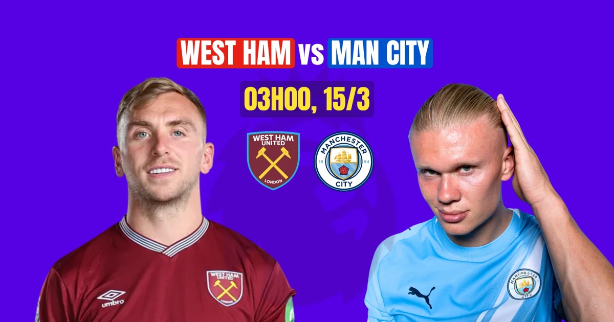 Nhận định West Ham vs Man City, 03h00 ngày 15/3: Cạm bẫy ở London
