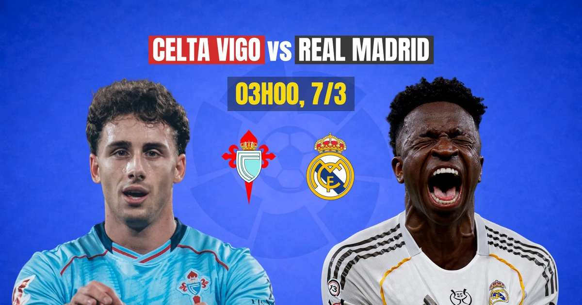 Nhận định Celta Vigo vs Real Madrid, 03h00 ngày 6/3: Nguy cho 'Kền kền trắng'