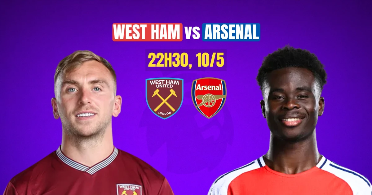 Trực tiếp West Ham vs Arsenal, 22h30 ngày 10/5: Vượt chướng ngại vật