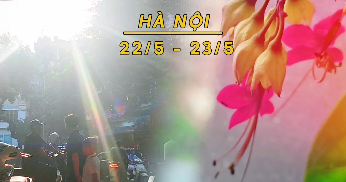 Dự báo thời tiết Hà Nội (22 - 23/5): Cuối tuần giảm mưa, nắng nóng tăng mạnh