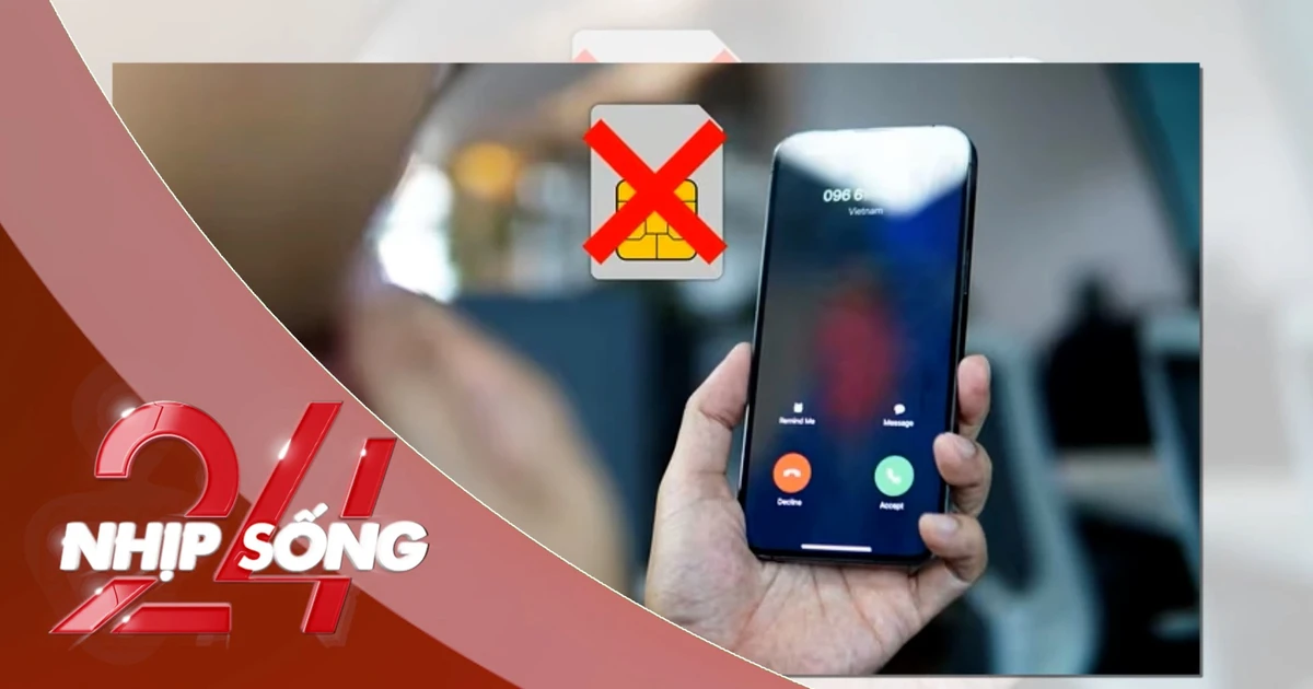 NHỊP SỐNG 24: 25 triệu thuê bao chưa xác nhận trên VNeID có nguy cơ bị khóa chiều gọi đi