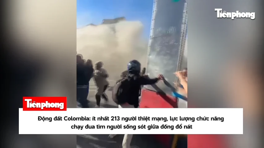 Động đất Colombia: ít nhất 213 người thiệt mạng, lực lượng chức năng chạy đua tìm người sống sót giữa đống đổ nát