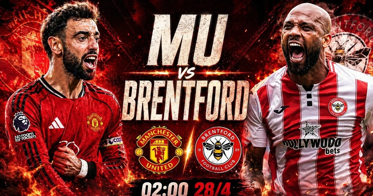 Nhận định MU vs Brentford, 02h00 ngày 28/4: Tiến gần tấm vé C1