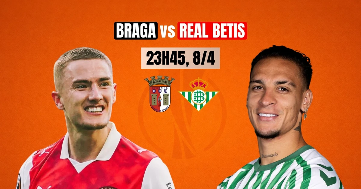 Nhận định tứ kết Europa League: Braga vs Real Betis, 23h45 ngày 8/4: Đội khách gặp khó