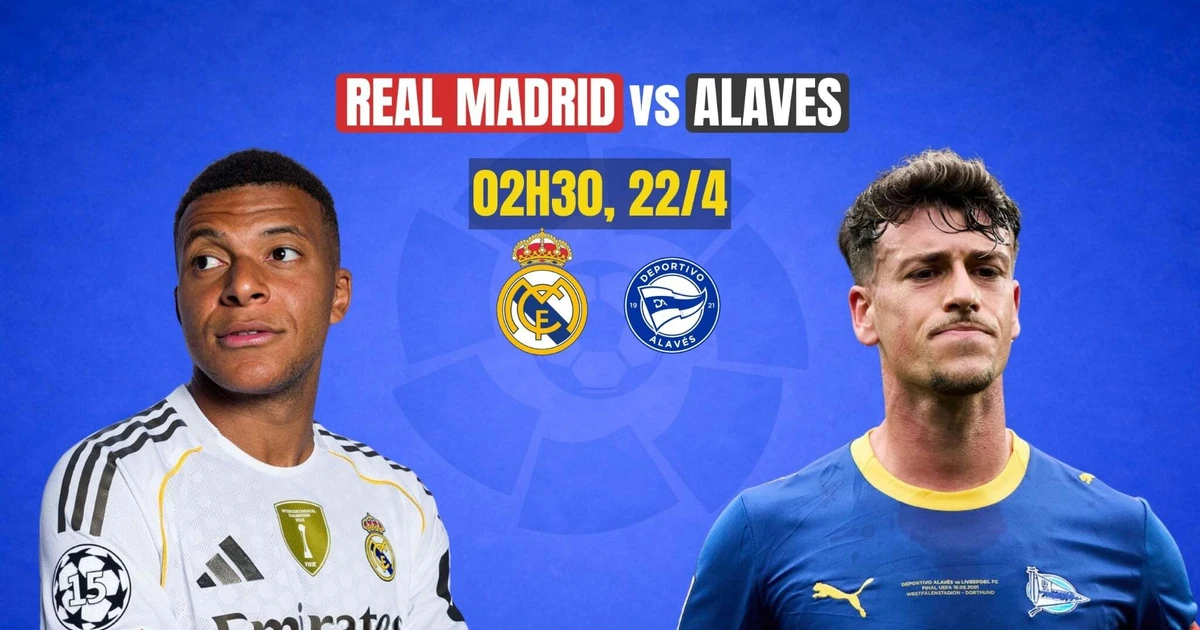 Nhận định Real Madrid vs Alaves, 02h30 ngày 22/4: Chiến đấu vì danh dự