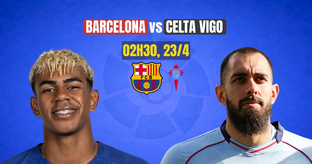 Nhận định Barcelona vs Celta Vigo, 02h30 ngày 23/4: Tiến sát ngôi vương