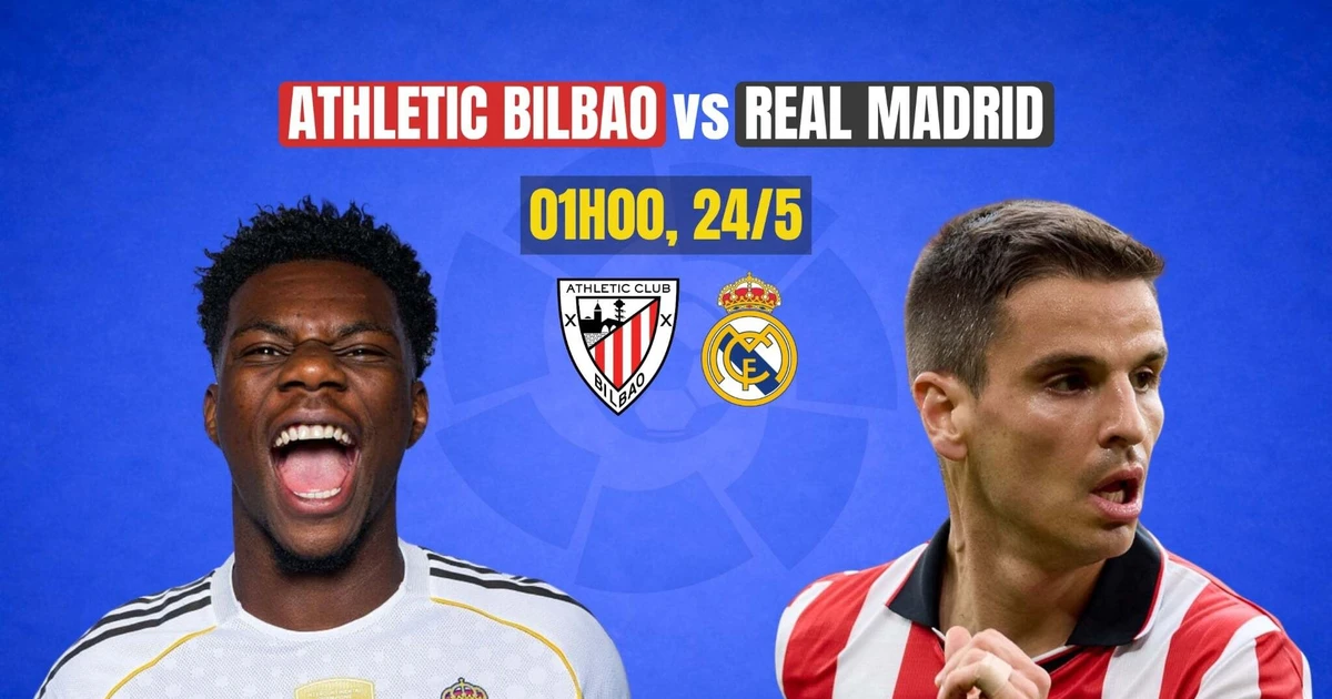 Nhận định Real Madrid vs Athletic Bilbao, 02h00 ngày 24/5: Chiến đấu cho danh dự