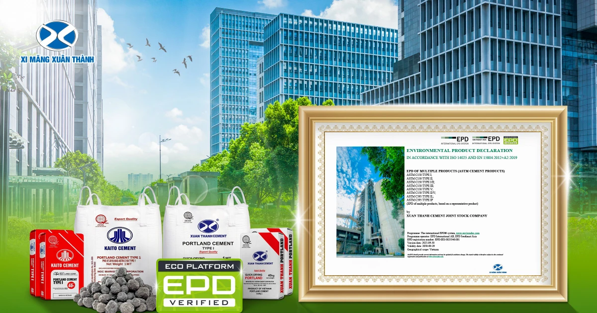 Xi Măng Xuân Thành khẳng định đẳng cấp quốc tế với Tuyên bố Sản phẩm Môi trường - EPD